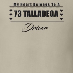 My Heart Belongs To A 1973 Talladega Driver Light Color T Shirt