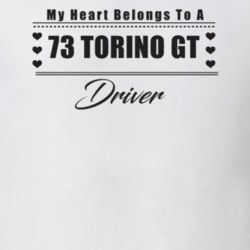 My Heart Belongs To A 1973 Torino Gt Driver Light Color T Shirt
