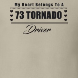 My Heart Belongs To A 1973 Tornado Driver Light Color T Shirt