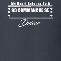 My Heart Belongs To A 1993 Commanche Se Driver Dark Color T Shirt