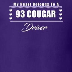 My Heart Belongs To A 1993 Cougar Driver Dark Color T Shirt
