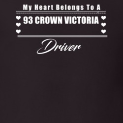 My Heart Belongs To A 1993 Crown Victoria Driver Dark Color T Shirt