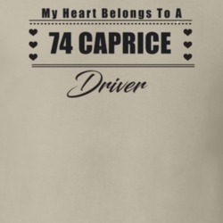 My Heart Belongs To A 1974 Caprice Driver Light Color T Shirt