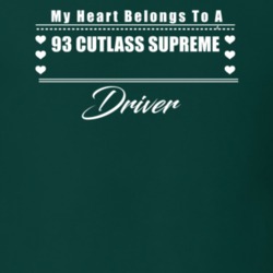 My Heart Belongs To A 1993 Cutlass Supreme Driver Dark Color T Shirt