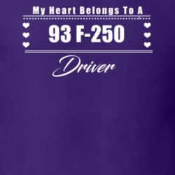 My Heart Belongs To A 1993 F-250 Driver Dark Color T Shirt