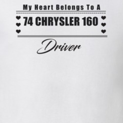 My Heart Belongs To A 1974 Chrysler 160 Driver Light Color T Shirt