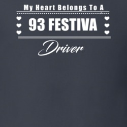 My Heart Belongs To A 1993 Festiva Driver Dark Color T Shirt