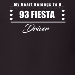 My Heart Belongs To A 1993 Fiesta Driver Dark Color T Shirt