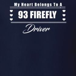 My Heart Belongs To A 1993 Firefly Driver Dark Color T Shirt