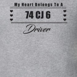 My Heart Belongs To A 1974 Cj 6 Driver Light Color T Shirt