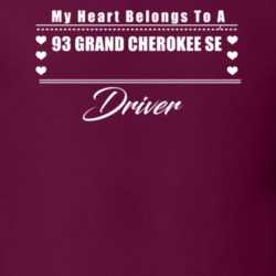 My Heart Belongs To A 1993 Grand Cherokee Se Driver Dark Color T Shirt