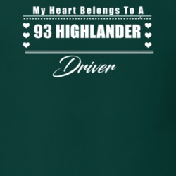 My Heart Belongs To A 1993 Highlander Driver Dark Color T Shirt