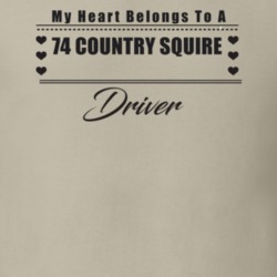 My Heart Belongs To A 1974 Country Squire Driver Light Color T Shirt