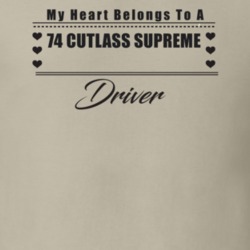My Heart Belongs To A 1974 Cutlass Supreme Driver Light Color T Shirt