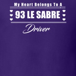 My Heart Belongs To A 1993 Le Sabre Driver Dark Color T Shirt