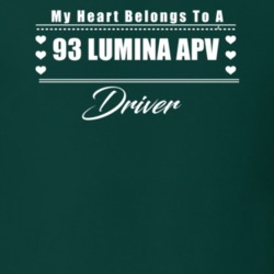 My Heart Belongs To A 1993 Lumina Apv Driver Dark Color T Shirt