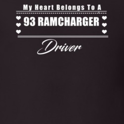 My Heart Belongs To A 1993 Ramcharger Driver Dark Color T Shirt