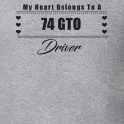 My Heart Belongs To A 1974 Gto Driver Light Color T Shirt