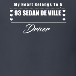 My Heart Belongs To A 1993 Sedan De Ville Driver Dark Color T Shirt