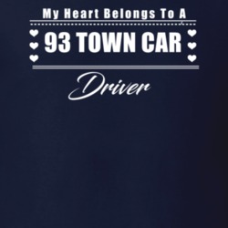 My Heart Belongs To A 1993 Town Car Driver Dark Color T Shirt