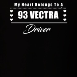 My Heart Belongs To A 1993 Vectra Driver Dark Color T Shirt