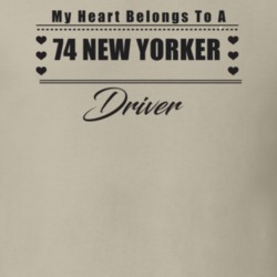 My Heart Belongs To A 1974 New Yorker Driver Light Color T Shirt