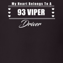 My Heart Belongs To A 1993 Viper Driver Dark Color T Shirt