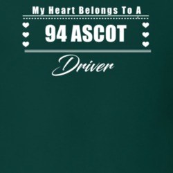 My Heart Belongs To A 1994 Ascot Driver Dark Color T Shirt