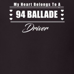 My Heart Belongs To A 1994 Ballade Driver Dark Color T Shirt