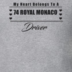 My Heart Belongs To A 1974 Royal Monaco Driver Light Color T Shirt