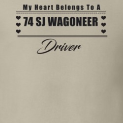 My Heart Belongs To A 1974 Sj Wagoneer Driver Light Color T Shirt
