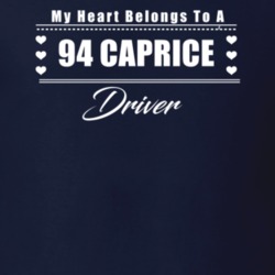 My Heart Belongs To A 1994 Caprice Driver Dark Color T Shirt