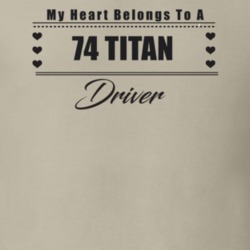 My Heart Belongs To A 1974 Titan Driver Light Color T Shirt