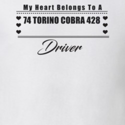 My Heart Belongs To A 1974 Torino Cobra 428 Driver Light Color T Shirt