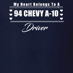 My Heart Belongs To A 1994 Chevy A-10 Driver Dark Color T Shirt