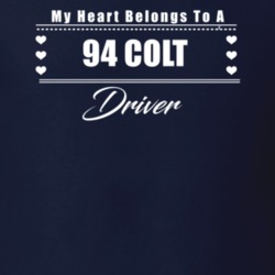 My Heart Belongs To A 1994 Colt Driver Dark Color T Shirt