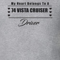 My Heart Belongs To A 1974 Vista Cruiser Driver Light Color T Shirt