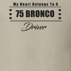 My Heart Belongs To A 1975 Bronco Driver Light Color T Shirt