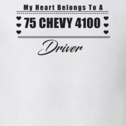 My Heart Belongs To A 1975 Chevy 4100 Driver Light Color T Shirt