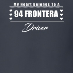 My Heart Belongs To A 1994 Frontera Driver Dark Color T Shirt