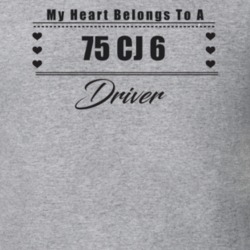 My Heart Belongs To A 1975 Cj 6 Driver Light Color T Shirt