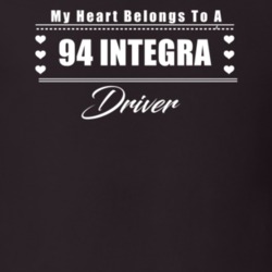 My Heart Belongs To A 1994 Integra Driver Dark Color T Shirt