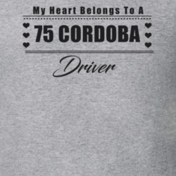 My Heart Belongs To A 1975 Cordoba Driver Light Color T Shirt