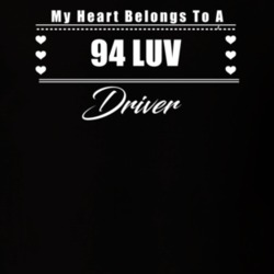 My Heart Belongs To A 1994 Luv Driver Dark Color T Shirt