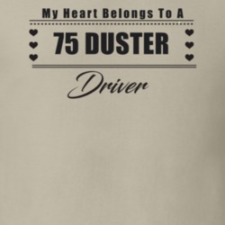 My Heart Belongs To A 1975 Duster Driver Light Color T Shirt