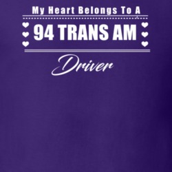 My Heart Belongs To A 1994 Trans Am Driver Dark Color T Shirt