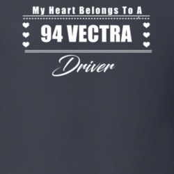 My Heart Belongs To A 1994 Vectra Driver Dark Color T Shirt