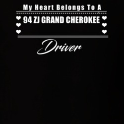 My Heart Belongs To A 1994 Zj Grand Cherokee Driver Dark Color T Shirt