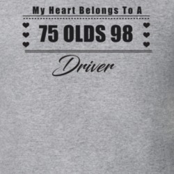My Heart Belongs To A 1975 Olds 98 Driver Light Color T Shirt