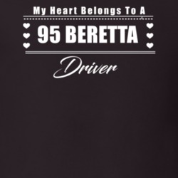 My Heart Belongs To A 1995 Beretta Driver Dark Color T Shirt